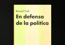 Bernard Crick: por qué la política protege a las sociedades de las soluciones únicas Portada del libro En defensa de la política de Bernard Crick