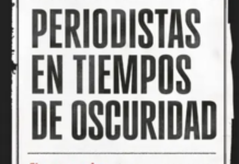 Periodismo en tiempos de oscuridad: informar cuando el poder busca imponer silencio Cubierta del libro Periodistas en tiempos de oscuridad de Fernando Belzunce